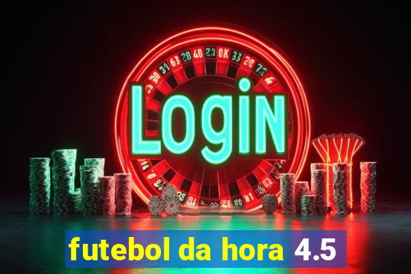 futebol da hora 4.5